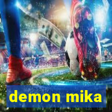 demon mika